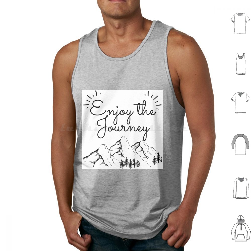 Outdoor Camping Quotes - Enjoy The Journey Tank Tops Vest